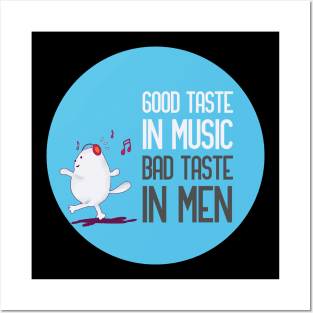 good taste in music bad taste in men Posters and Art